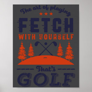 Funny Golf Player Quote For Golfers Love Golfing Poster