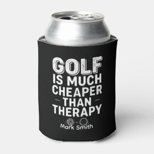 Funny Golf Quote Can Cooler on Golf Course Green 