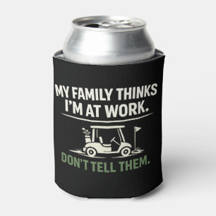 Funny Golf Quote Can Cooler on Golf Course Green 