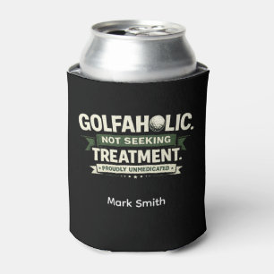 Funny Golf Quote Can Cooler on Golf Course Green 