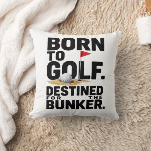 Funny Golf Quote for Golf Addicts  Cushion