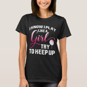 Funny Golf Quote for Women and Girls T-Shirt