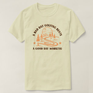 Funny Golf Quote Golfing Lover T-Shirt