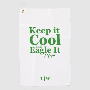 Funny Golf Quote Keep It Cool And Eagle It  Golf Towel