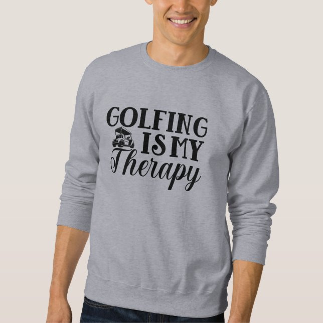 Funny Golf Quotes  Sweatshirt (Front)