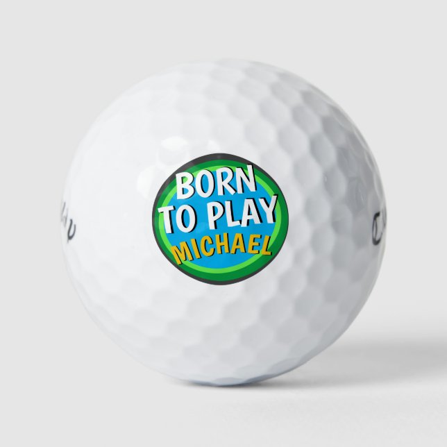 FUNNY GOLF SAYING BORN TO PLAY CUSTOM BALLS (Front)