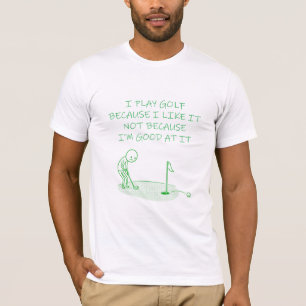 Funny Golf Shirt I Play Golf Because I Like