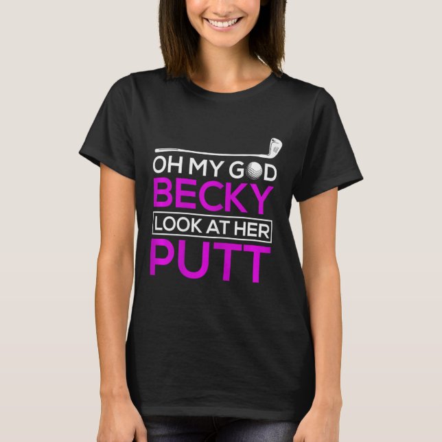 Funny Golf Shirt Oh My God Becky  (Front)