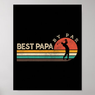 Funny Golf Shirts For Dad Best Papa By Par Fathers Poster