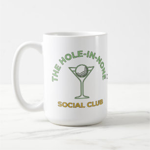 Funny Golf Social Club Humor Hole-In-None Martini Coffee Mug