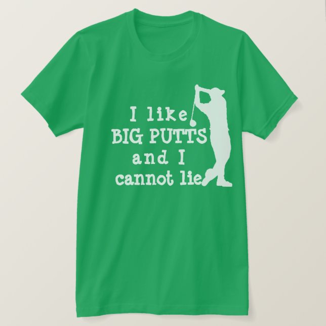 Funny Golf T-Shirt - I Like Big Putts Pun Tee (Design Front)