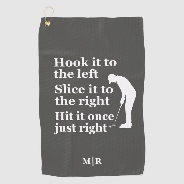 Funny Golf Theme Quote Hook it, Slice it, Hit it Golf Towel (Front)
