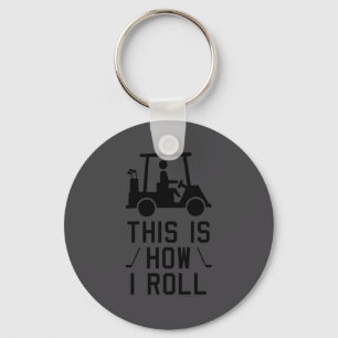 Funny Golf This Is How I Roll Golf Humor Golfing  Key Ring