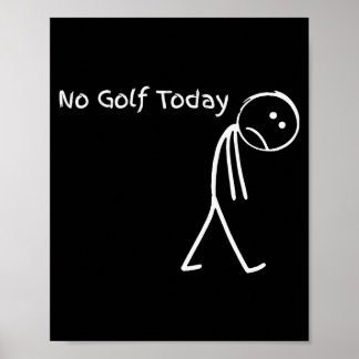 Funny Golfer Golf Lovers Tee - Stick Figure No Gol Poster