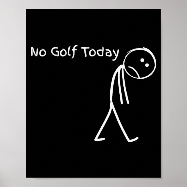 Funny Golfer Golf Lovers Tee - Stick Figure No Gol Poster (Front)