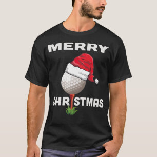 Funny Golfer Holiday Golf Ball Christmas golfgirl T-Shirt