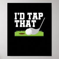 Funny Golfer Puns I'd Tap That Adult Joke Golf