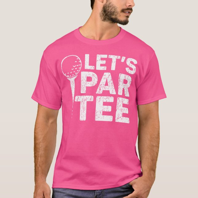 Funny Golfers Golf Club Golfing Let'S Par Golf T-Shirt (Front)