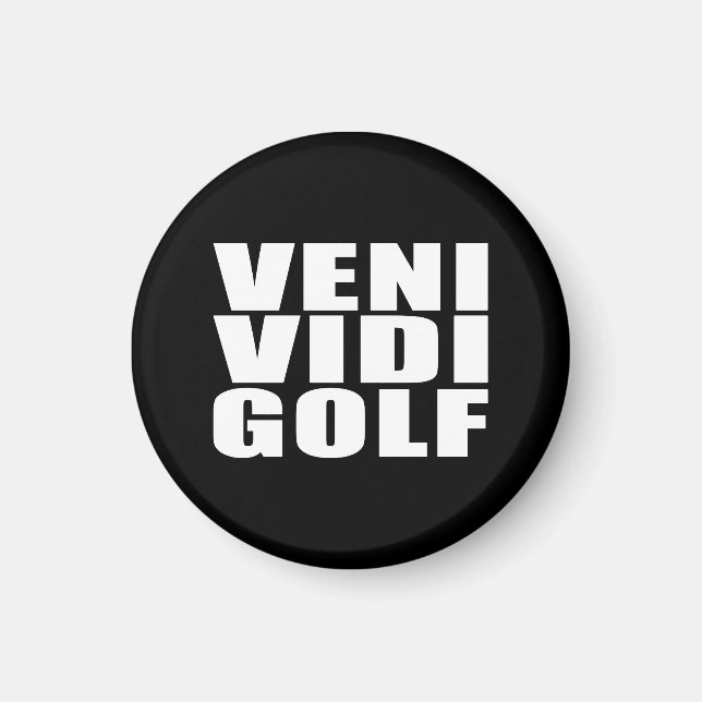 Funny Golfers Quotes Jokes : Veni Vidi Golf Magnet (Front)