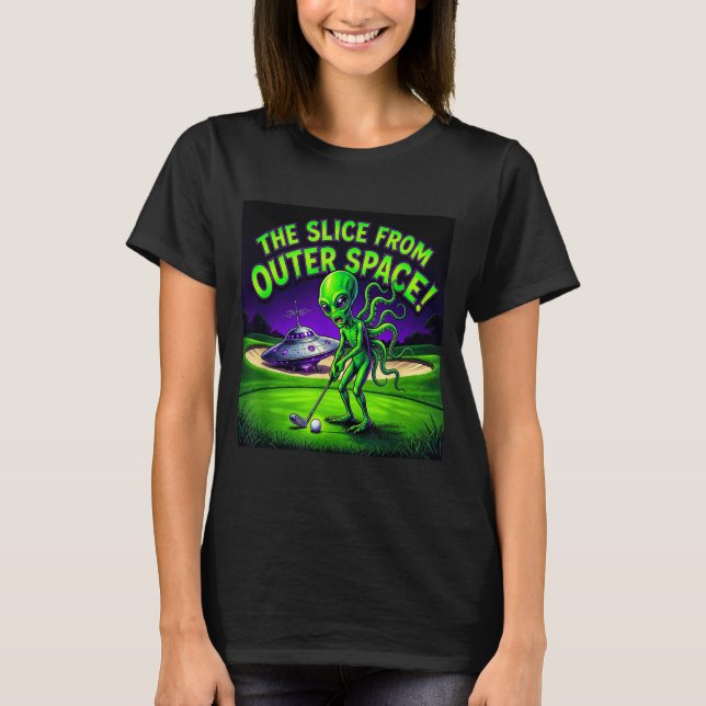 Funny golfing alien the slice from outer space T-Shirt (Front)