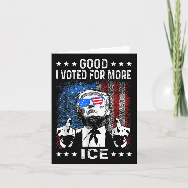 Funny Good I Voted For More Ice Patriotic  Card (Front)