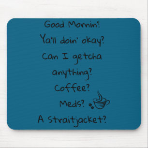 Funny Good Morning Coffee Meds Straitjacket Quote  Mouse Pad