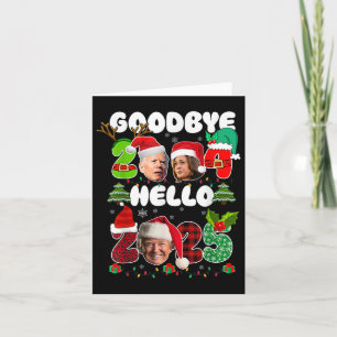 Funny Goodbye 2024 Hello 2025 Funny Kamala Trump P Card
