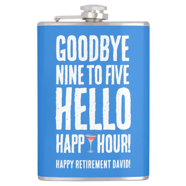 Funny Goodbye 9 to 5 Hello Happy Hour Retirement Hip Flask (Front)