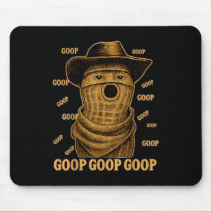 Funny Goop Goop Goop The Burnt Peanut Goop Bungula Mouse Pad