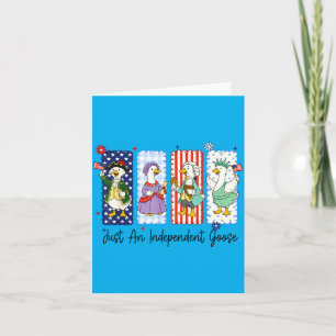 Funny Goose 4th Of July Patriotic Usa Independent Card
