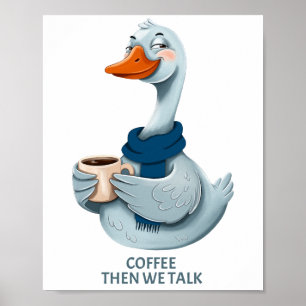 Funny Goose Coffee – Coffee Then We Talk Poster