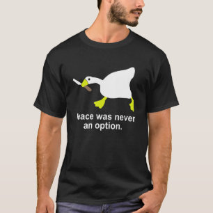 Funny Goose Duck Peace Was Never An Option Animal  T-Shirt