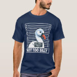 funny Goose Got Too Silly T-Shirt<br><div class="desc">Funny silly goose mugshot apparel of a silly goose being arrested because of being too silly.</div>