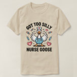 Funny Goose Lover Nurse Meme – Got Too Silly Silly T-Shirt<br><div class="desc">Show off your chaotic nurse humor with this hilarious Silly Goose Nurse design! Featuring a goofy goose dressed as a nurse and the funny phrase “Got Too Silly”, this design is perfect for nurses, medical workers, nursing students, and goose lovers who enjoy lighthearted hospital humor. A great gift for Nurse...</div>