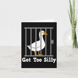 Funny Goose Meme Got Too Silly Humour For Men Wome Card