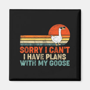 Funny Goose Sorry Cant Have Plans With Goose Magnet