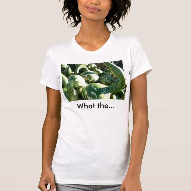 Funny Gourds with Funny Quote T-shirt (Front)