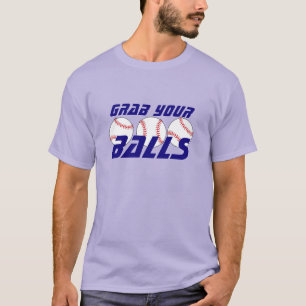 Funny "Grab Your Balls" with Baseballs T-Shirt