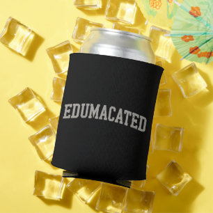 Funny Grad College Graduation Sarcastic Edumacated Can Cooler