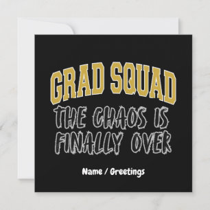 Funny Grad Squad Gift The Chaos is Finally Over  Invitation
