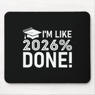 Funny Graduation Cl Of 2026 Senior I'm Like 2026% Mouse Pad