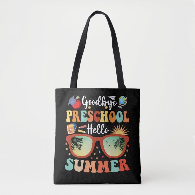 Funny Graduation Goodbye Preschool Hello Summer  Tote Bag (Front)