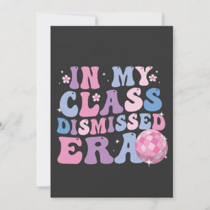 Funny Graduation In My Class Dismissed Era Retro Announcement