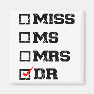 Funny Graduation Phd Doctor, Miss Ms Mrs Dr Gift Magnet
