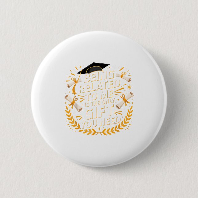 Funny Graduation Quote Being Related To Me 2025  6 Cm Round Badge (Front)