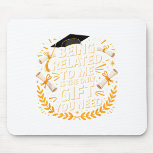 Funny Graduation Quote Being Related To Me 2025 Mouse Pad