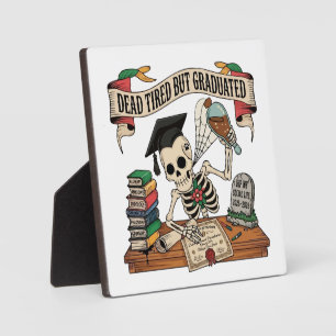 Funny Graduation Skeleton 2026 – Dead Tired Plaque