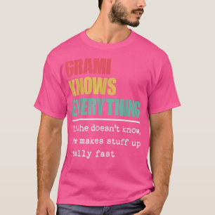 Funny Grami Knows Everything Proud Best Greatest G T-Shirt