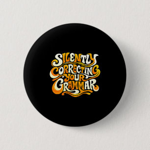 Funny grammar enthusiast editor teacher humour 6 cm round badge
