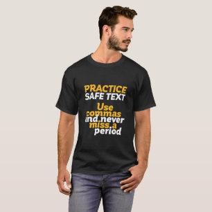 Funny Grammar Humour Practice Safe Text Use Comma T-Shirt